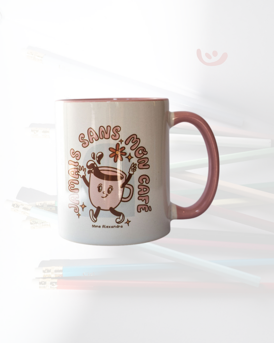 Tasse jamais sans mon café