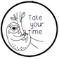 Take your time